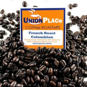 French Roast Columbian coffee beans Union Place Coffee Roasters